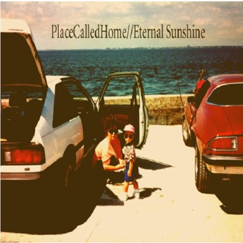 Place Called Home - Eternal Sunshine [EP] (2012)